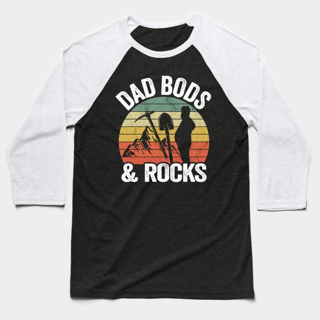 Dad Bods & Rocks Rock Collector Daddy Retro Funny Geologist Baseball T-Shirt by Kuehni